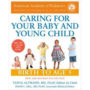 Caring for Your Baby and Young Child, 8th Edition: Birth to Age 5 -- American Ac